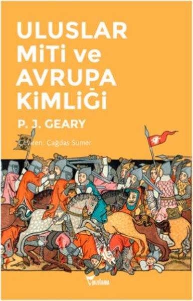 Uluslar Miti ve Avrupa Kimliği Patrick J. Geary