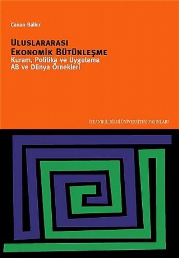 Uluslararası Ekonomik Bütünleşme (Kuram,Politika ve Uygulama AB ve Dün