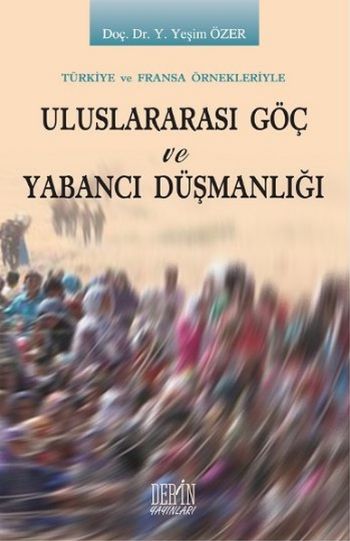 Uluslararası Göç ve Yabancı Düşmanlığı Y. Yeşim Özer