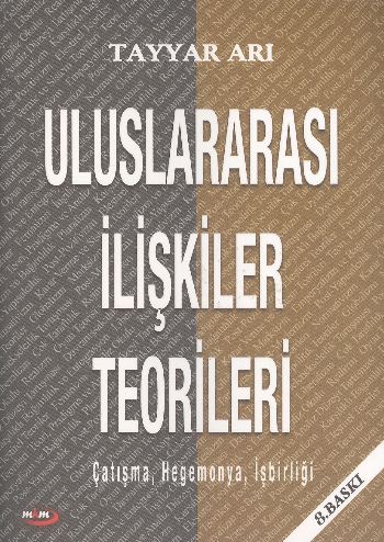 Uluslararası İlişkiler Teorileri Çatışma, Hegomonya, İşbirliği