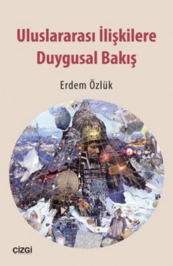 Uluslararası İlişkilere Duygusal Bir Bakış