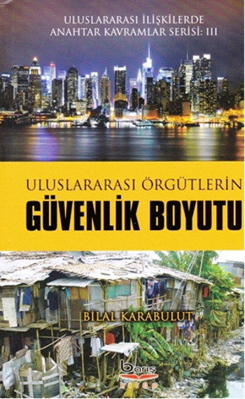 Uluslararası Örgütlerin Güvenlik Boyutu Bilal Karabulut