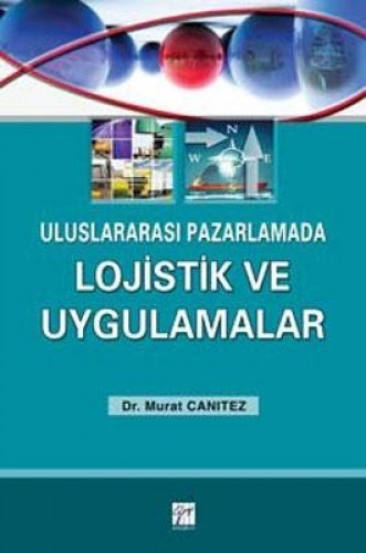 Uluslararası Pazarlamada Lojistik ve Uygulamalar Murat Canıtez