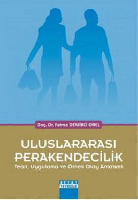 Uluslararası Perakendecilik Teori, Uygulama ve Örnek Olay Anlatımlı