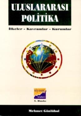 Uluslararası Politika İlkeler, Kavramlar, Kurumlar