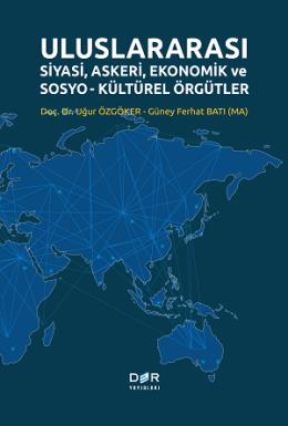 Uluslararası Siyasi,Askeri,Ekonomik ve Sosyo-Kültürel Örgütler