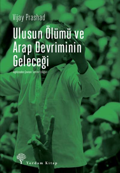 Ulusun Ölümü ve Arap Devrimi’nin Geleceği