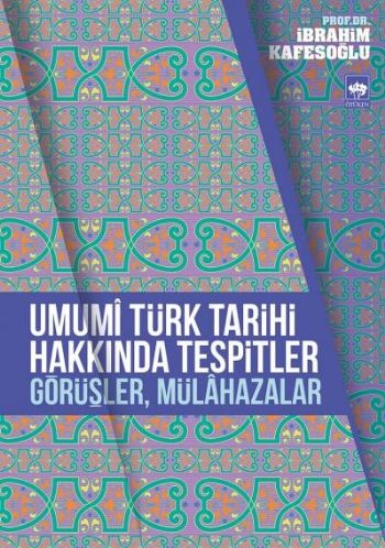 Umumi Türk Tarihi Hakkında Tespitler Görüşler Mülahazalar %17 indiriml