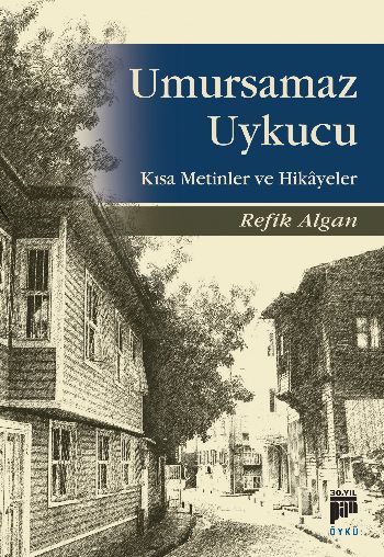 Umursamaz Uykucu-Kısa Metinler ve Hikayeler