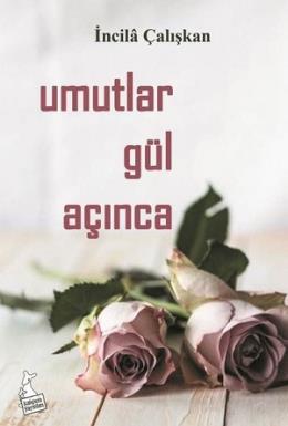 Umutlar Gül Açınca