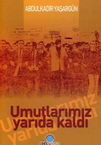 Umutlarımız Yarıda Kaldı