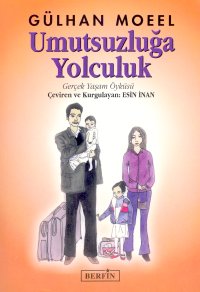 Umutsuzluğa Yolculuk Gerçek Yaşam Öyküsü