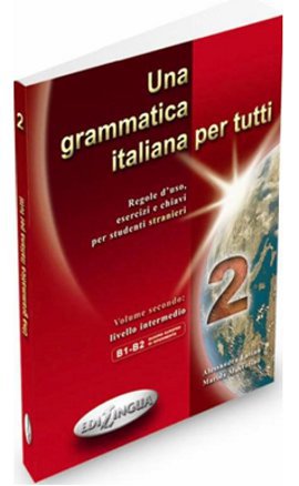 Una Grammatica Italiana Per Tutti 2 (İtalyanca Orta Seviye Gramer)