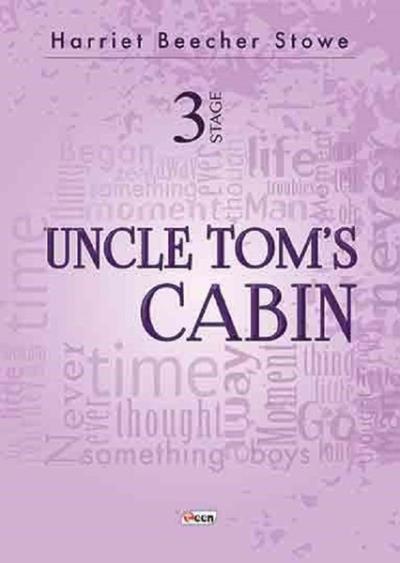 Uncle Tom’s Cabin - 3 Stage Harriet Beecher Stowe