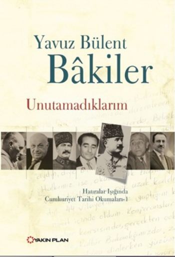 Unutamadıklarım %17 indirimli Yavuz Bülent Bakiler