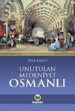 Unutulan Medeniyet Osmanlı