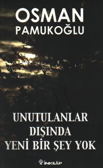 Unutulanlar Dışında Yeni Bir Şey Yok Osman Pamukoğlu