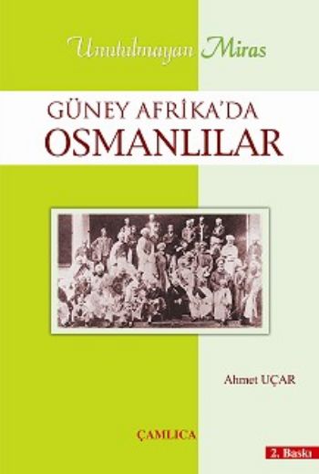 Unutulmayan Miras-Güney Afrikada Osmanlılar %17 indirimli Ahmet Uçar