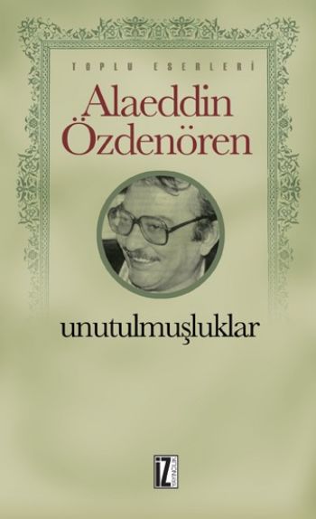 Unutulmuşluklar %17 indirimli Alaeddin Özdenören