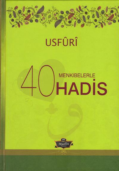 Menkıbelerle 40 Hadis / Usfuri