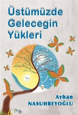 Üstümüzde Geleceğin Yükleri