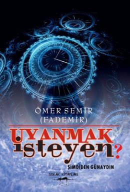 Uyanmak İsteyen? Ömer Semir( Fademir)