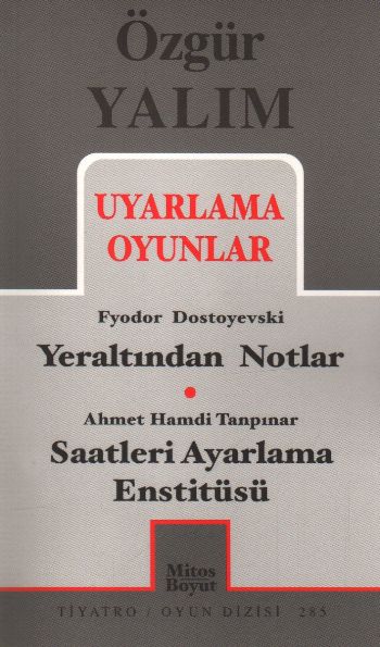 Uyarlama Oyunlar: Yeraltından Notlar-Saatleri Ayarlama Enstitüsü