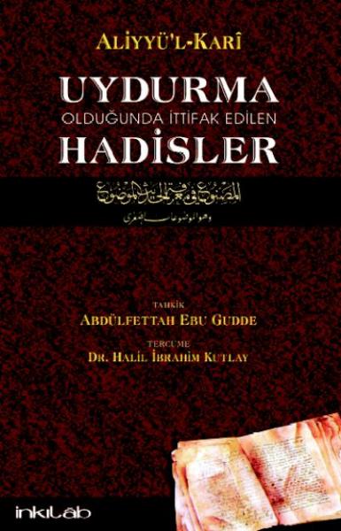 Uydurma Olduğunda İttifak Edilen Hadisler %17 indirimli Aliyyül-Kari