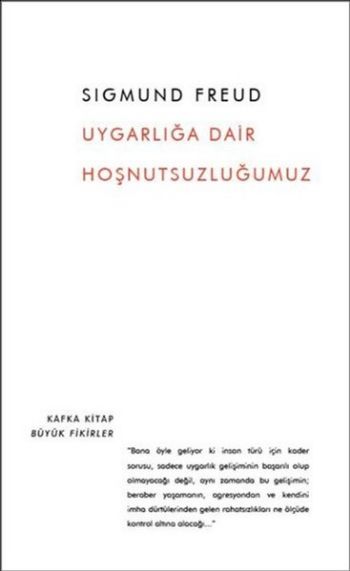 Uygarlığa Dair Hoşnutsuzluğumuz Sıgmund Freud