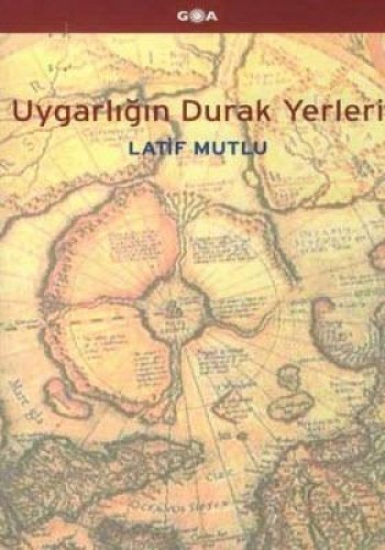 Uygarlığın Durak Yerleri %17 indirimli Latif Mutlu