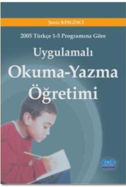 Uygulamalı Okuma Yazma Öğretimi Şeniz Kesginci