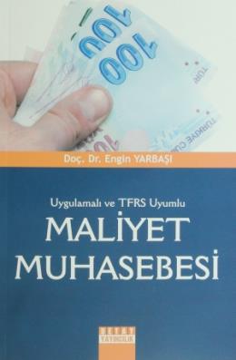 Uygulamalı Ve Tfrs Uyumlu Maliyet Muhasebesi