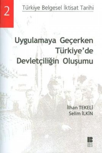 Uygulamaya Geçerken Türkiye’de Devletçiliğin Oluşumu