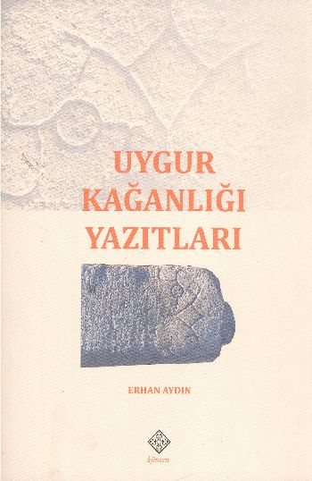 Uygur Kağanlığı Yazıtları %17 indirimli Erhan Aydın