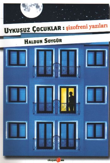 Uykusuz Çocuklar: Şizofreni Yazıları