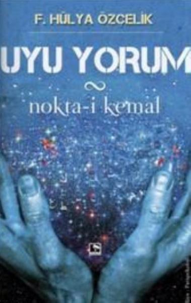 Uyu Yorum - Nokta-i Kemal F. Hülya Özçelik