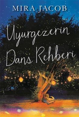 Uyurgezerin Dans Rehberi Mira Jacob