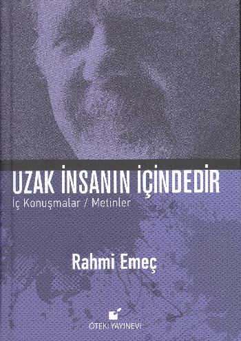 Uzak İnsanın İçindedir İç Konuşmalar-Metinler Rahmi Emeç