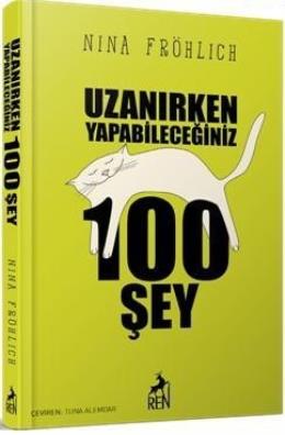 Uzanırken Yapabileceğiniz 100 Şey Nina Fröhlich