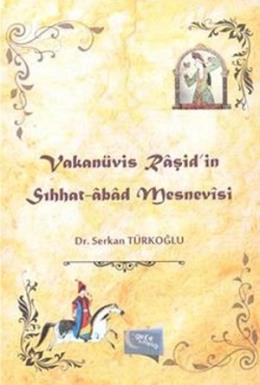Vakanüvis Raşid'in Sıhhat-Abad Mesnevisi