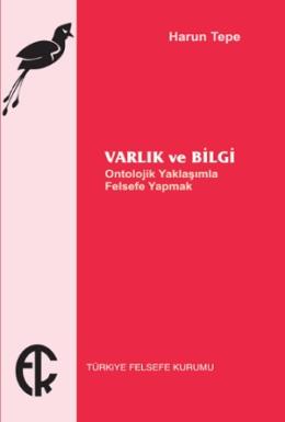 Varlık ve Bilgi Harun Tepe