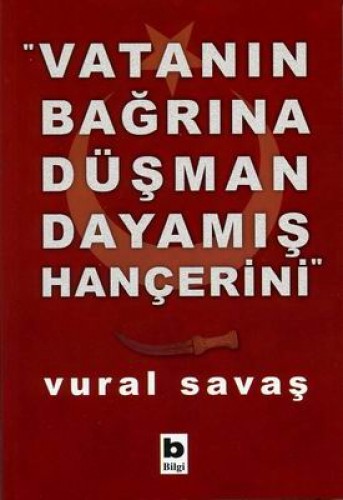 Vatanın Bağrına Düşman Dayamış Hançerini %17 indirimli Vural Savaş