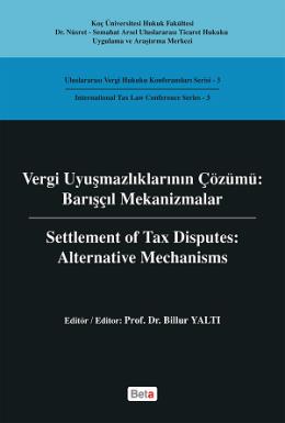 Vergi Uyuşmazlıklarının Çözümü : Barışçıl Mekanizmalar