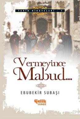 Vermeyince Mabud Ebubekir Subaşı