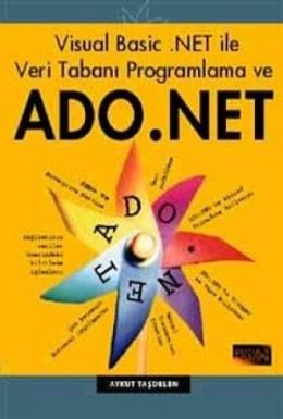 Visual Basic .NET ile Veri Tabanı Programlama ve ADO .NET