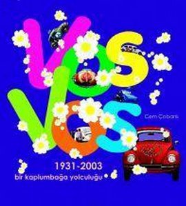 VosVos’la Dünya Tarihi 1931-2003 Bir kaplumbağa Yolculuğu