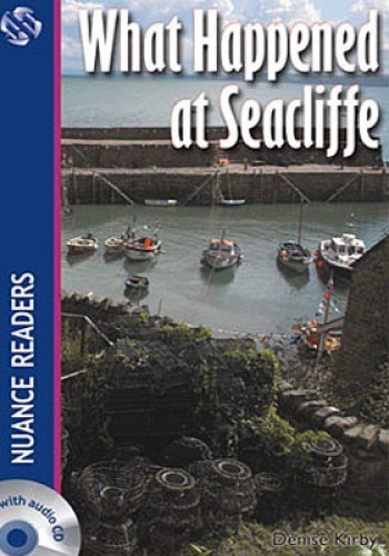 What Happened at Seacliffe + 2 Cds (Nuance Readers Level-4)