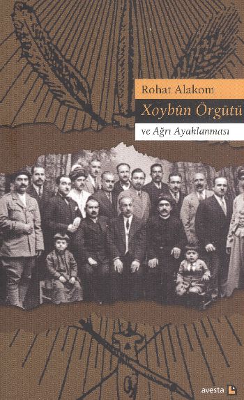 Xoybun Örgütü ve Ağrı Ayaklanması %17 indirimli Rohat Alakom