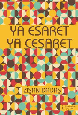 Ya Esaret Ya Cesaret