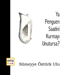 Ya Penguen Saatini Kurmayı Unutursa